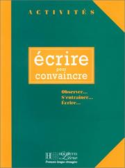 Cover of: Ecrire Pour Convaincre: Activities Book