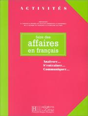 Cover of: Faire des affaires en Francais: Analyser, s'entrainer, communiquer