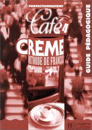 Cover of: Café crème 4, méthode de français : guide pédagogique