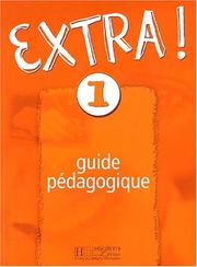 Cover of: Extra, methode français niveau 1 guide pedagogique