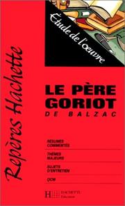 Cover of: Le Père Goriot, de Balzac : étude de l'oeuvre