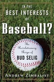 Cover of: In the Best Interests of Baseball? The Revolutionary Reign of Bud Selig by Andrew Zimbalist