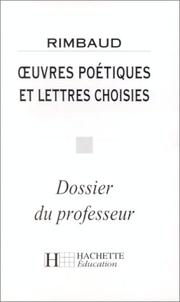 Cover of: Oeuvres poétiques et lettres choisies, Rimbaud (Livre du professeur) by Arthur Rimbaud, Thierry Méranger