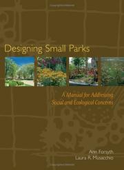 Cover of: Designing small parks: a manual addressing social and ecological concerns