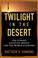 Cover of: Twilight in the Desert