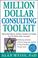 Cover of: Million Dollar Consulting (TM) Toolkit