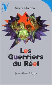 Cover of: Les Guerriers du Réel by Jean-Marc Ligny