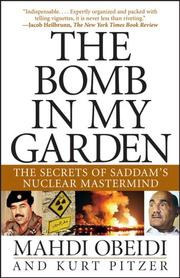 Cover of: The Bomb in My Garden: The Secrets of Saddam's Nuclear Mastermind