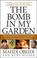 Cover of: The Bomb in My Garden