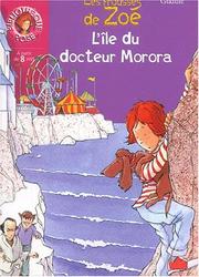 Cover of: L'Ile du docteur Morora : Les Frousses de Zoé