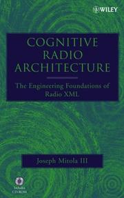 Cover of: Cognitive Radio Architecture: The Engineering Foundations of Radio XML