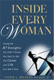 Cover of: Inside Every Woman: Using the 10 Strengths You Didn't Know You Had to Get the Career and Life You Want Now