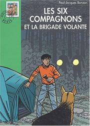 Cover of: Les six compagnons et la brigade volante by Paul-Jacques Bonzon