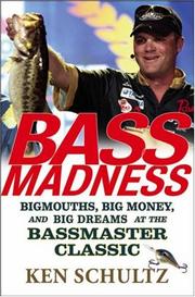 Cover of: Bass Madness: Bigmouths, Big Money, and Big Dreams at the Bassmaster Classic