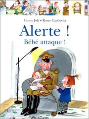 Cover of: Alerte! Bébé attaque!