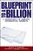 Cover of: Blueprints to a billion