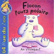 Cover of: Flocon l'ours polaire by An Vrombaut, Olivier de Vleeschouwer