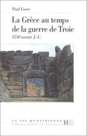 Cover of: La Grèce au temps de la guerre de Troie, 1250 av. J.-C.