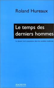 Cover of: Le temps des derniers hommes : démographie, politiques, familiales, modernité