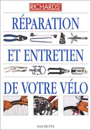 Cover of: Réparation et entretien de votre vélo by Richard Ballantine, Richard L. Grant