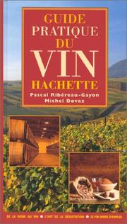 Cover of: Guide pratique du Vin Hachette by Pascal Ribéreau-Gayon, Michel Dovaz
