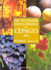 Cover of: Dictionnaire encyclopédique des cépages by Pierre Galet