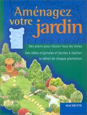 Cover of: Aménagez votre jardin