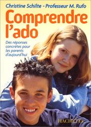 Cover of: Comprendre l'ado by Christine Schilte, Marcel Rufo