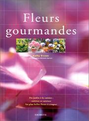 Cover of: Fleurs gourmandes by Cathy Brown
