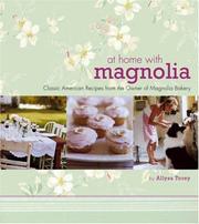Cover of: At home with magnolia: classic american recipes from the owner of the Magnolia Bakery