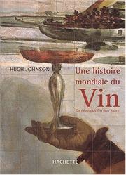 Cover of: Une histoire mondiale du vin : De l'Antiquité à nos jours