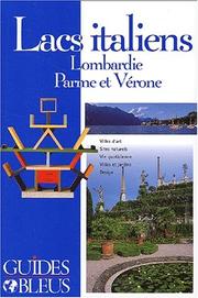 Cover of: Lacs italiens. Lombardie, Parme et Vérone: Villes d'art. Sites naturels. Vie quotidienne. Villas et jardins. Design.