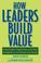 Cover of: How Leaders Build Value