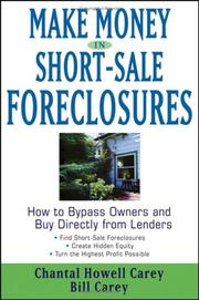 Cover of: Making money in short-sale foreclosures: how to bypass the owner and buy directly from the lenders--before, during, or after the foreclosure sale