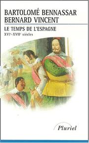 Cover of: Le temps de l'Espagne  by B B. /Vincent Bennassar