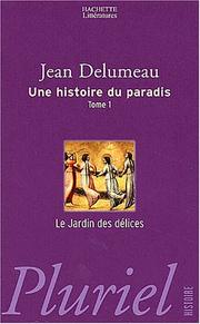 Une histoire du paradis by Jean Delumeau