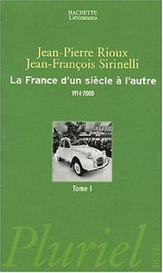 Cover of: La France d'un siècle à l'autre  by Jean-Pierre Rioux, Jean-Pierre Rioux