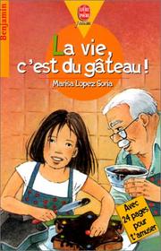 Cover of: La Vie, c'est du gateau !