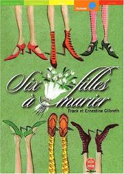 Cover of: Six filles à marier by Ernestine Gilbreth, Franck Gilbreth