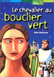 Le Chevalier au bouclier vert by Odile Weulersse