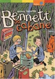 Cover of: Bennett et sa cabane by Anthony Buckeridge, Marie Mallard