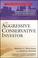 Cover of: The Aggressive Conservative Investor (Wiley Investment Classics)