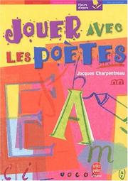 Cover of: Jouer avec les poètes by Jacques Charpentreau