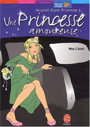 Cover of: Le Journal d'une princesse, tome 3 : Une princesse amoureuse