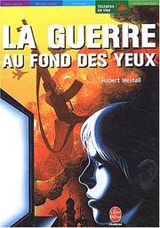 Cover of: La Guerre au fond des yeux