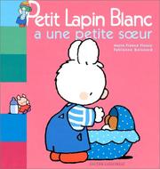 Cover of: Petit lapin blanc a une petite soeur
