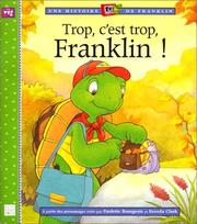 Cover of: Trop, c'est trop, Franklin ! by Paulette Bourgeois, Brenda Clark