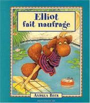 Cover of: Elliot fait naufrage by Andrea Beck