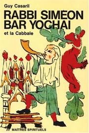 Cover of: Rabbi Siméon bar Yochaï et la cabbale by Guy Casaril