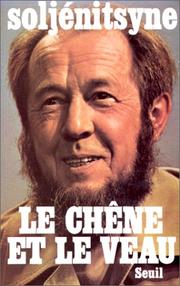 Cover of: Le Chêne et le veau  by Alexandre Soljenitsyne, René Marichal